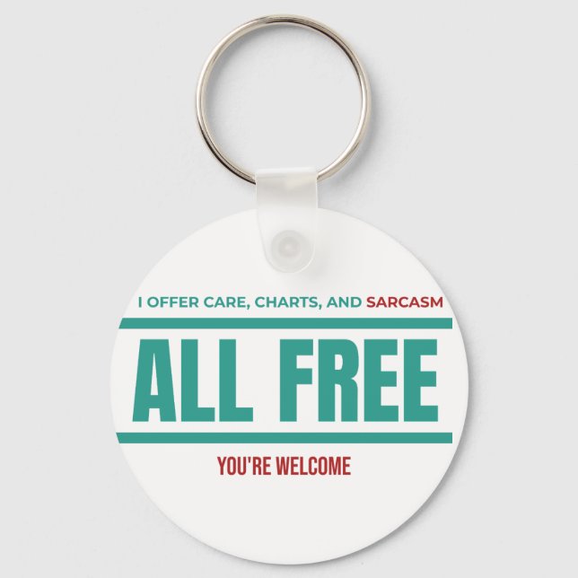Nurse Keychain – I Offer Care Charts and Sarcasm  (Front)