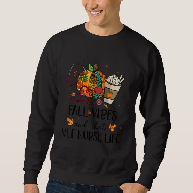 Nurse Leopard Pumpkin Fall Vibes And That VET Nurs Sweatshirt (Front)