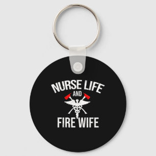 Nurse Life And Firefighter Wife Gifts Nurse  Key Ring
