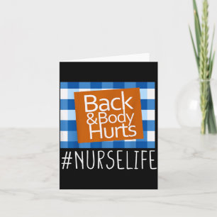 Nurse Life Back & Body Hurts Nurses Funny Heal Card