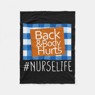 Nurse Life Back &amp; Body Hurts Nurses Funny Heal Fleece Blanket