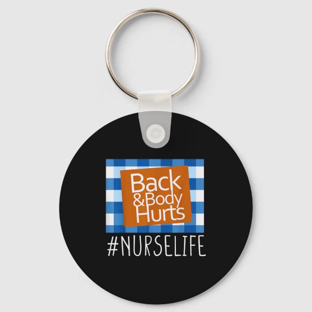 Nurse Life Back &amp; Body Hurts Nurses Funny Heal Key Ring (Front)