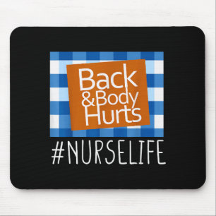 Nurse Life Back &amp; Body Hurts Nurses Funny Heal Mouse Pad