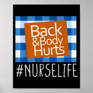 Nurse Life Back & Body Hurts Nurses Funny Heal Poster