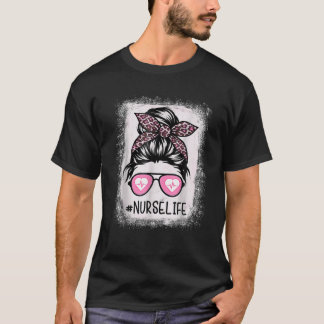 Nurse Life Bleached Pink Leopard Messy Bun Nurse W T-Shirt