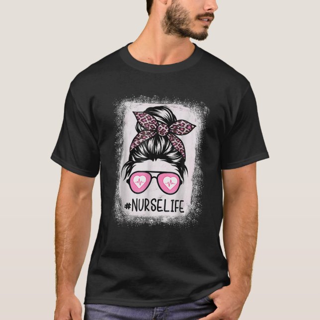 Nurse Life Bleached Pink Leopard Messy Bun Nurse W T-Shirt (Front)