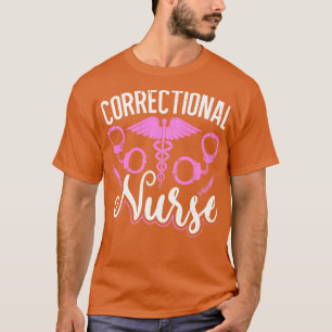 Nurse Life Forensic Nursing Correctional T-Shirt