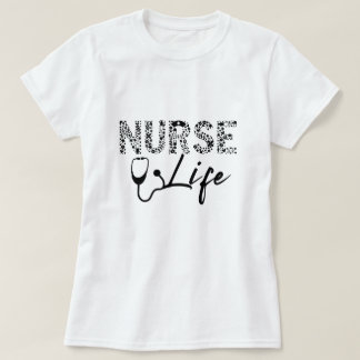 Nurse Life Gift T-Shirt