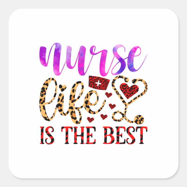 Nurse Life Is The Best (2) Square Sticker (Front)