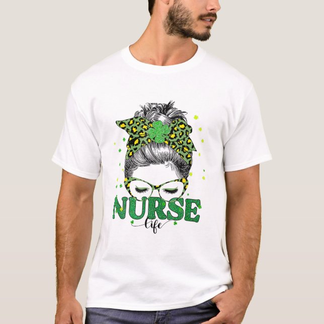 Nurse Life Messy Bun Sparkle Leopard St Patricks D T-Shirt (Front)