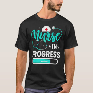 Nurse Life Nursing Student Future Nurse In Progres T-Shirt