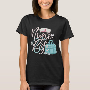 Nurse Life Shirt Cute Gift For Nurses