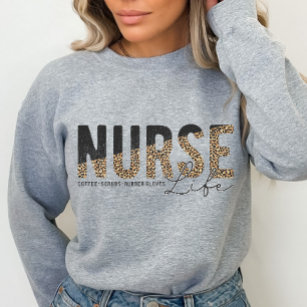 Nurse Life Shirt, Nurse Appreciation  Sweatshirt