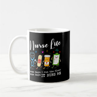 Nurse Life Some Days Run The Floor Some Days Runs Coffee Mug