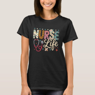 Nurse Life Stethoscope Nurses Week Nursing T-Shirt