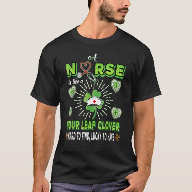 Nurse Like A Four Leaf Clover Hard To Find Lucky T T-Shirt (Front)