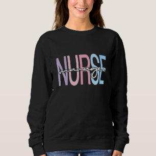 nurse manager appreciation sweatshirt