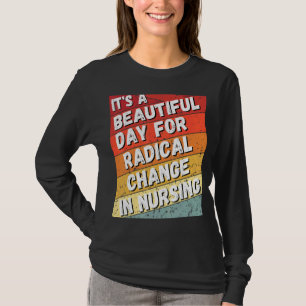 Nurse March 2022 It's A Beautiful Day For A Radica T-Shirt