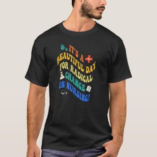 Nurse March 2022 It's A Beautiful Day For A Radica T-Shirt