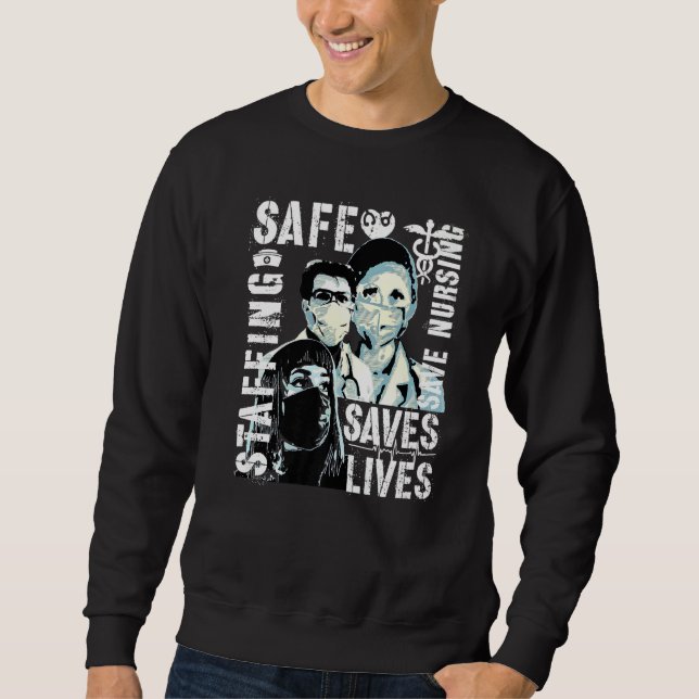 Nurse March 2022 Nurse Support Safe Staffing Save  Sweatshirt (Front)