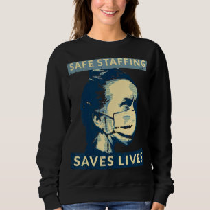 Nurse March 2022 Nurse Support Safe Staffing Save Sweatshirt