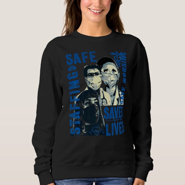 Nurse March 2022 Nurse Support Safe Staffing Save  Sweatshirt (Front)