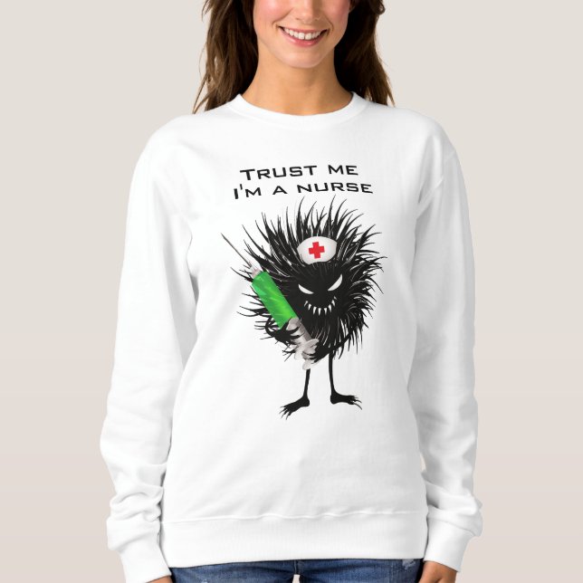 Nurse Meme Dark Humour Medical Sweatshirt (Front)
