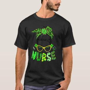 Nurse Messy Bun Hair Nurse Life Stethoscope St Pat T-Shirt