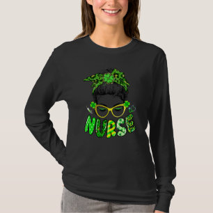 Nurse Messy Bun Hair Nurse Life Stethoscope St Pat T-Shirt
