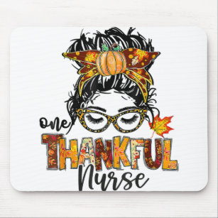 Nurse Messy Bun Hair One Thankful Nurse Thanksgivi Mouse Pad