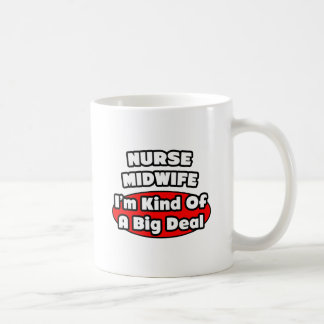 Nurse Midwife .. Big Deal Coffee Mug