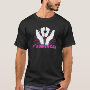 Nurse Midwife Birth Worker It's Birth Day Premium T-Shirt