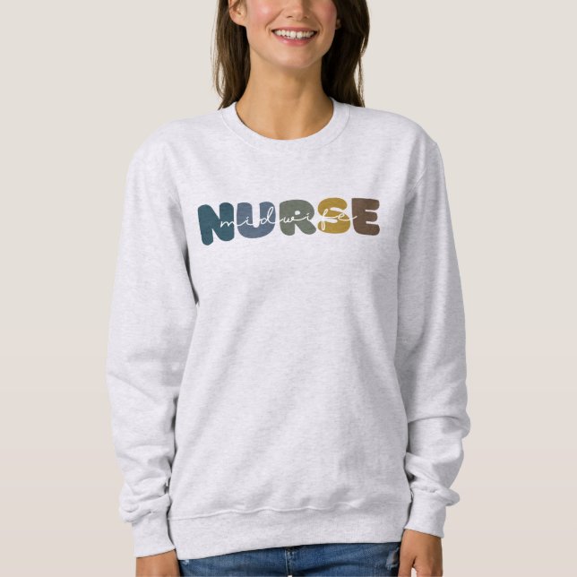 Nurse Midwife Sweatshirt (Front)