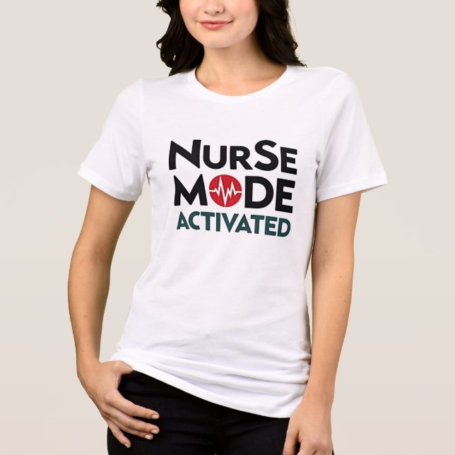Nurse Mode Activated Funny Tri-Blend Shirt (Front)