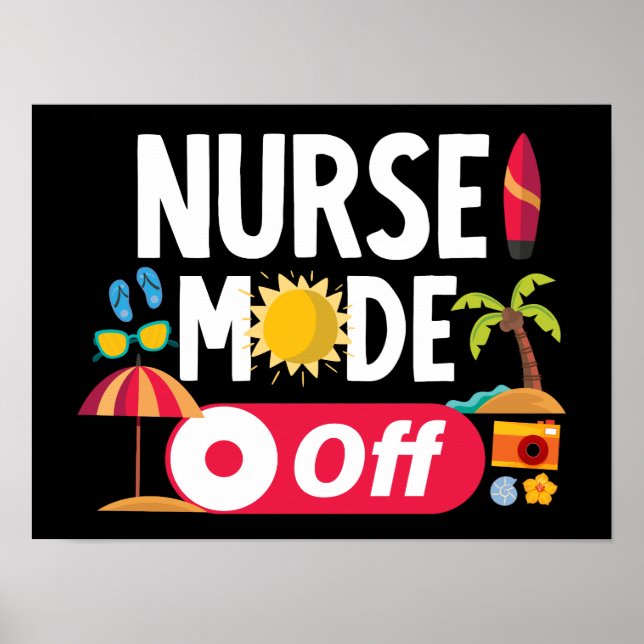 Nurse Mode Off Funny Summer Holidays Nurses Poster (Front)