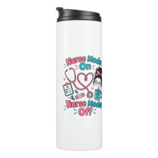 Nurse Mode On Off Funny Nursing Life Design Thermal Tumbler