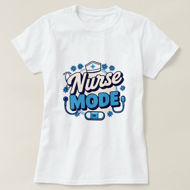 Nurse mode on T-Shirt (Design Front)