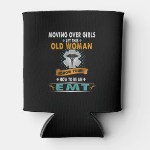 Nurse Moving Over Girls Let This Old Woman EMT Can Cooler
