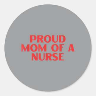 Nurse Mum Gift For Women Nursing Rn - Proud Mum Of Classic Round Sticker