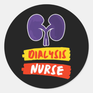 Nurse Nephrology Nurse Dialysis Technician 1 Classic Round Sticker