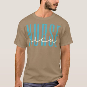 Nurse NICU Nurse Graduation Gift For Women T-Shirt