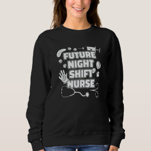 Nurse Night Shift Caretaker Hospital  Nursing Sweatshirt