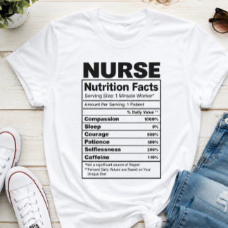 Nurse Nutrition Facts – Funny Nurse Life & Nursing T-Shirt