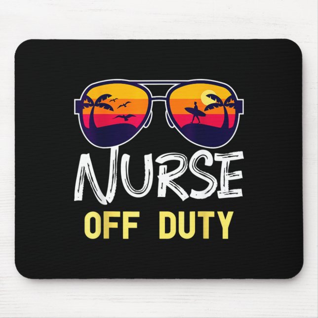 Nurse Off Duty 2022 Spring Break Summer Vacation Mouse Pad (Front)