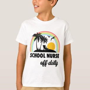 Nurse Off Duty Rainbow End Of School Year  T-Shirt