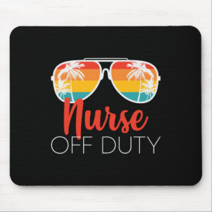 Nurse Off Duty Shirt Nurse Off Duty Nurse Mouse Pad