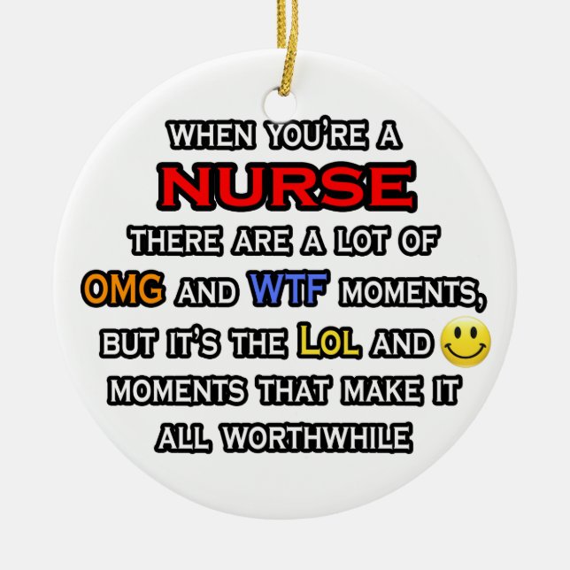 Nurse ... OMG WTF LOL Ceramic Tree Decoration (Front)