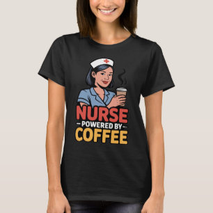 Nurse Powered by Coffee T-shirt