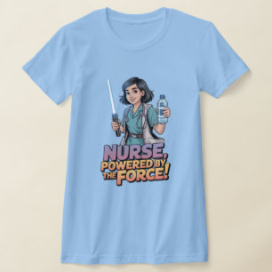 Nurse Powered by the Force Shirt