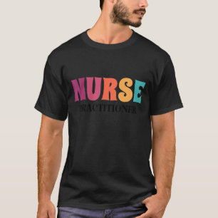 Nurse Practitioner Appreciation Week Health Nursin T-Shirt